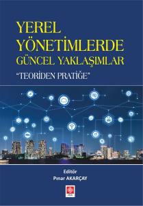 Yerel Yönetimlerde Güncel Yaklaşımlar ''Teoriden Pratiğe'' Pınar Akarçay