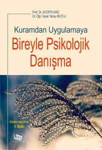 Kuramdan Uygulamaya Bireyle Psikolojik Danışma