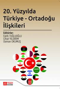 20. Yüzyılda Türkiye - Ortadoğu İlişkileri