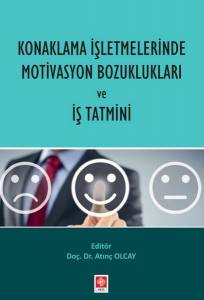 Konaklama İşletmelerinde Motivasyon Bozuklukları Veİş Tatmini