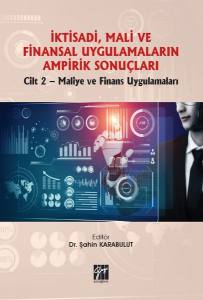 İktisadi, Mali Ve Finansal Uygulamaların Ampirik Sonuçları Cilt 2-Maliye Ve Finans Uygulamaları