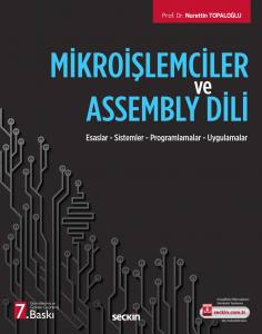 Mikroişlemciler Ve Assembly Dili Esaslar – Sistemler – Programlamalar – Uygulamalar