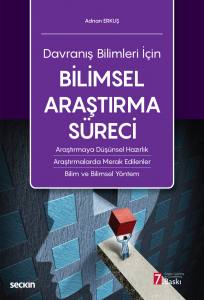 Davranış Bilimleri İçin Bilimsel Araştırma Süreci  Araştırmaya Düşünsel Hazırlık – Araştırmalarda Merak Edilenler – Bilim Ve Bilimsel Yöntem