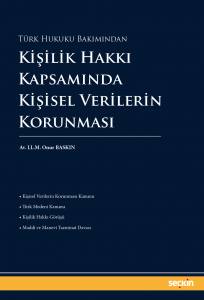 Türk Hukuku Bakımından Kişilik Hakkı Kapsamında Kişisel Verilerin Korunması