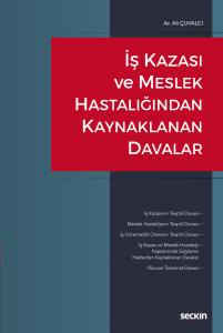 İş Kazası Ve Meslek Hastalığından Kaynaklanan Davalar