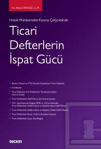 Hukuk Muhakemeleri Kanunu Çerçevesinde  Ticari Defterlerin İspat Gücü