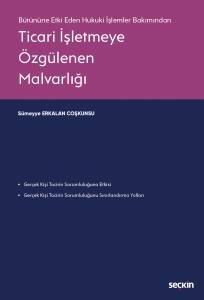 Bütününe Etki Eden Hukuki İşlemler Bakımından  Ticari İşletmeye Özgülenen Malvarlığı