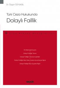 Türk Ceza Hukukunda Dolaylı Faillik – Ceza Hukuku Monografileri –