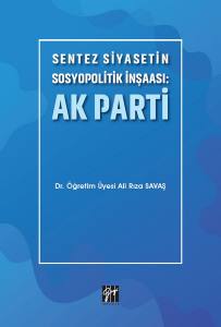 Sentez Siyasetin Sosyopolitik İnşaası: Ak Parti