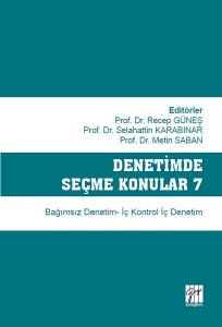 Denetimde Seçme Konular 7 Bağımsız Denetim - İç Kontrol İç Denetim