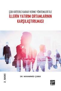 Çok Kriterli Karar Verme Yöntemleri İle İllerin Yatırım Ortamlarının Karşılaştırılması