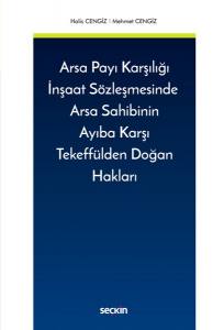 Arsa Payı Karşılığı İnşaat Sözleşmesinde  Arsa Sahibinin Ayıba Karşı Tekeffülden Doğan Hakları