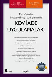 Tüm Yönleriyle İhracat Ve İhraç Kayıtlı İşlemlerde Kdv İade Uygulamaları