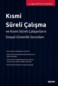 Kısmi Süreli Çalışma Ve  Kısmi Süreli Çalışanların Sosyal Güvenlik Sorunları