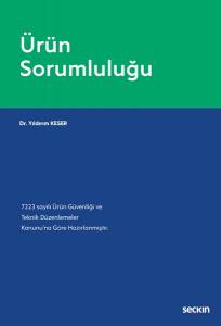 Ürün Sorumluluğu 7223 Sayılı Ürün Güvenliği Ve Teknik Düzenlemeler Kanunu'na Göre Hazırlanmıştır.