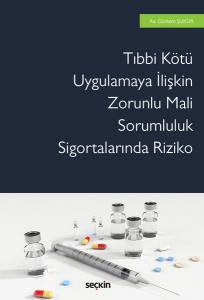 Tıbbi Kötü Uygulamaya İlişkin Zorunlu Mali Sorumluluk Sigortalarında Riziko