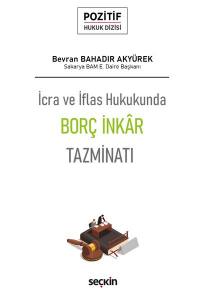 İcra Ve İflas Hukukunda Borç İnkâr Tazminatı – Pozitif Hukuk Dizisi –