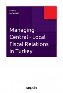 Managing Central Local Fiscal Relations İn Turkey