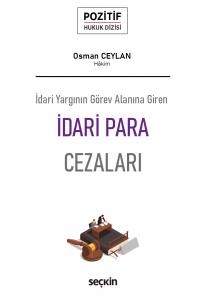 İdari Yargının Görev Alanına Giren İdari Para Cezaları – Pozitif Hukuk Dizisi –