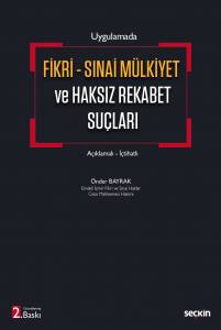Uygulamada Fikri – Sınai Mülkiyet Ve Haksız Rekabet Suçları  Açıklamalı – İçtihatlı
