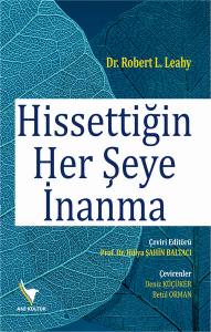 Hissettiğin Her Şeye İnanma