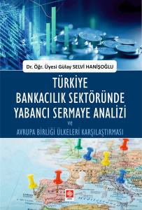 Türkiye Bankacılık Sektöründe Yabancı Sermaye Analizi Gülay Selvi Hanişoğlu