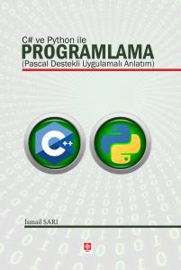 C# Ve Python İle Programlama ( Pascal Destekli Uygulamalı Anlatım ) İsmail Sarı