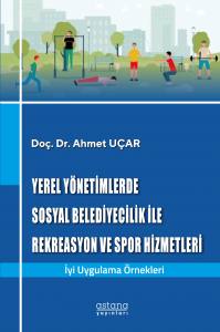 Yerel Yönetimlerde Sosyal Belediyecilik İle Rekreasyon Ve Spor Hizmetleri