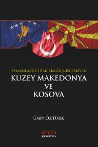 Balkanlar'da Türk Kimliğinin Bakiyesi: Kuzey Makedonya Ve Kosova