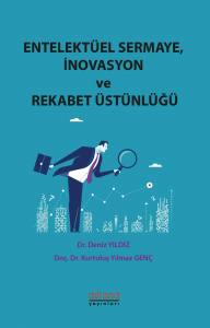 Entelektüel Sermaye, İnovasyon Ve Rekabet Üstünlüğü