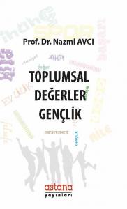 Toplumsal Değerler Gençlik (İkinci Güncellenmiş Ve Genişletilmiş İkinci Baskı)