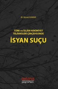 Türk Ve İslam Hakimiyet Telakkileri Çerçevesinde İsyan Suçu