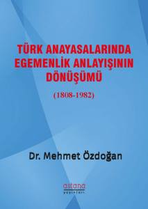 Türk Anayasalarında Egemenlik Anlayışının Dönüşümü