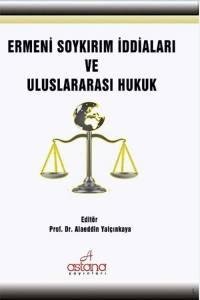 Ermeni Soykırım İddiaları Ve Uluslararası Hukuk