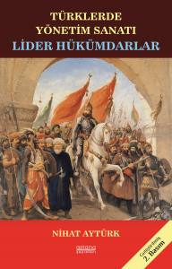 Türklerde Yönetim Sanatı Lider Hükümdarlar (2. Baskı)