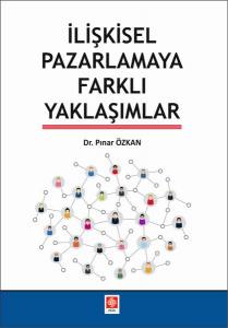 İlişkisel Pazarlamaya Farklı Yaklaşımlar Pınar Özkan