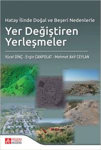 Hatay İlinde Doğal Ve Beşeri Nedenlerle Yer Değiştiren Yerleşmeler