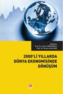 2000'Li Yıllarda Dünya Ekonomisinde Dönüşüm Hatice Erkekoğlu