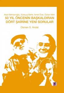 50 Yıl Öncenin Başkaldıran  Dört Şairine Yeni Sorular