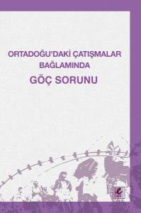 Ortadoğu'daki Çatışmalar Bağlamında Göç Sorunu