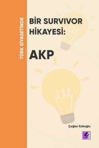 Türk Siyasetinde Bir Survivor Hikayesi:akp