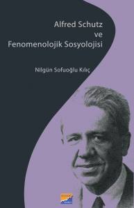 Alfred Schutz Ve Fenomenolojik Sosyolojisi