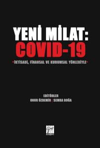 Yeni Milat: Covid-19 İktisadi, Finansal Ve Kurumsal Yönleriyle