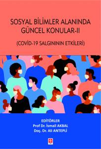 Sosyal Bilimler Alanında Güncel Konular-Iı (Covid-19 Salgınının Etkileri)