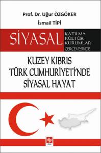 Siyasal Katılma Kültür Kurumlar Çerçevesinde Kuzey Kıbrıs Türk Cumhuriyetinde Siyasal Hayat