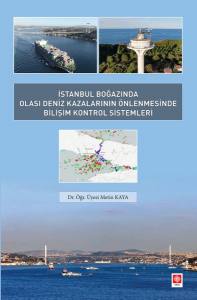 İstanbul Boğazında Olası Deniz Kazalarının Önlenmesinde Bilişim Kontrol Sistemleri