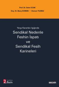 Yargı Kararları Işığında Sendikal Nedenle Feshin İspatı Ve Sendikal Fesih Karineleri