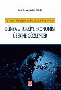 Dünya Ve Türkiye Ekonomisi Üzerine Gözlemler Abdullah Takım