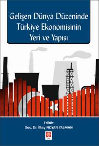 Gelişen Dünya Düzeninde Türkiye Ekonomisinin Yeri Ve Yapısı İlkay Noyan Yalman