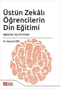 Üstün Zekalı Öğrencilerin Din Eğitimi: Eğiticiler İçin El Kitabı